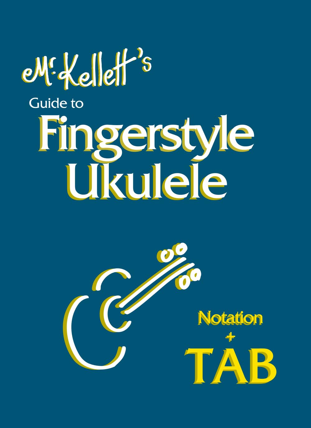 Mr Kellett's Guide to Fingerstyle Ukulele, Taschenbuch
