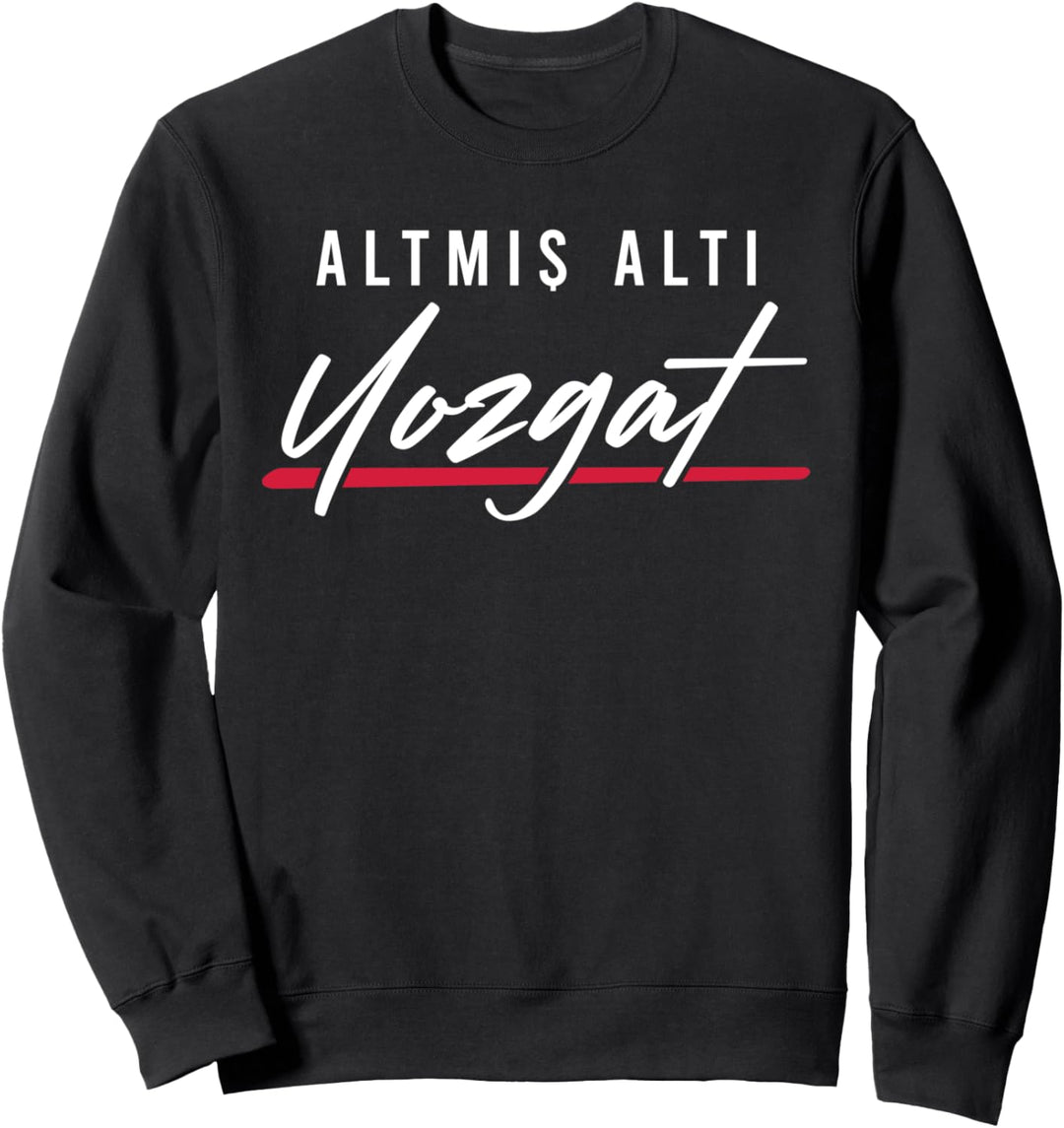 66 Yozgat Türkei Osmane Sarikaya Sorgun Yerköy Türkiye Sweatshirt