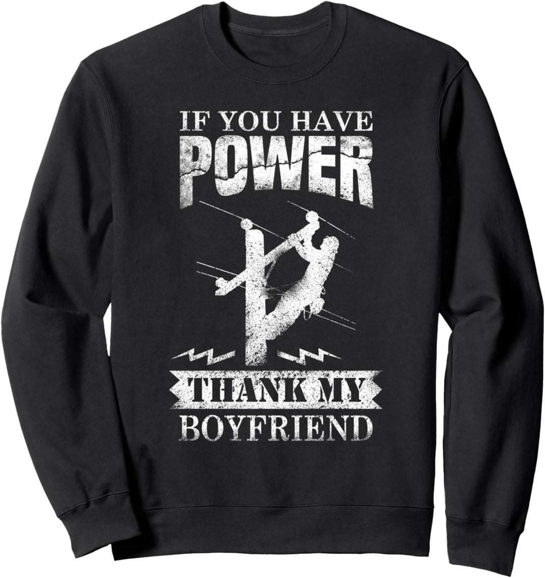 Haben Sie Macht danke meinem Freund Lineman Freundin Sweatshirt