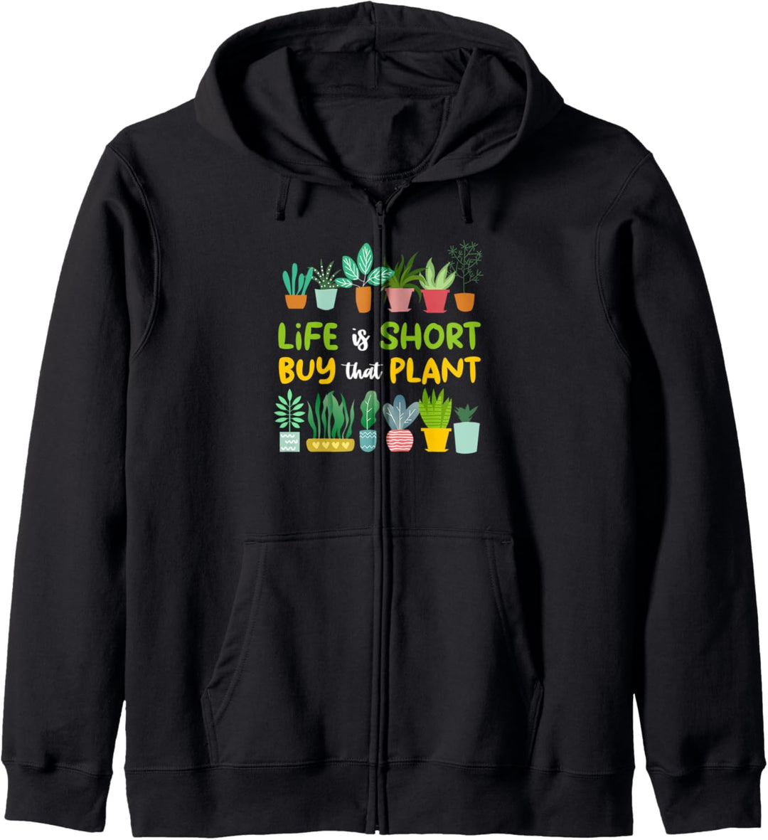 Das Leben ist kurz Kaufen Sie diese Pflanze lustig Kapuzenjacke