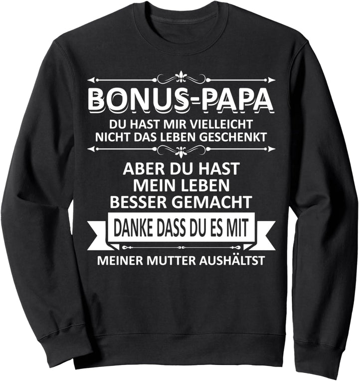 Bonus Papa - Vatertag - Besseres Leben Mama aushalten DANKE Sweatshirt