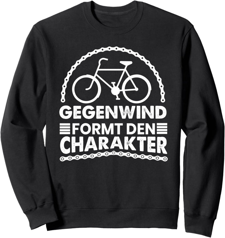 Gegenwind formt den Charakter lustiges Fahrrad Sweatshirt