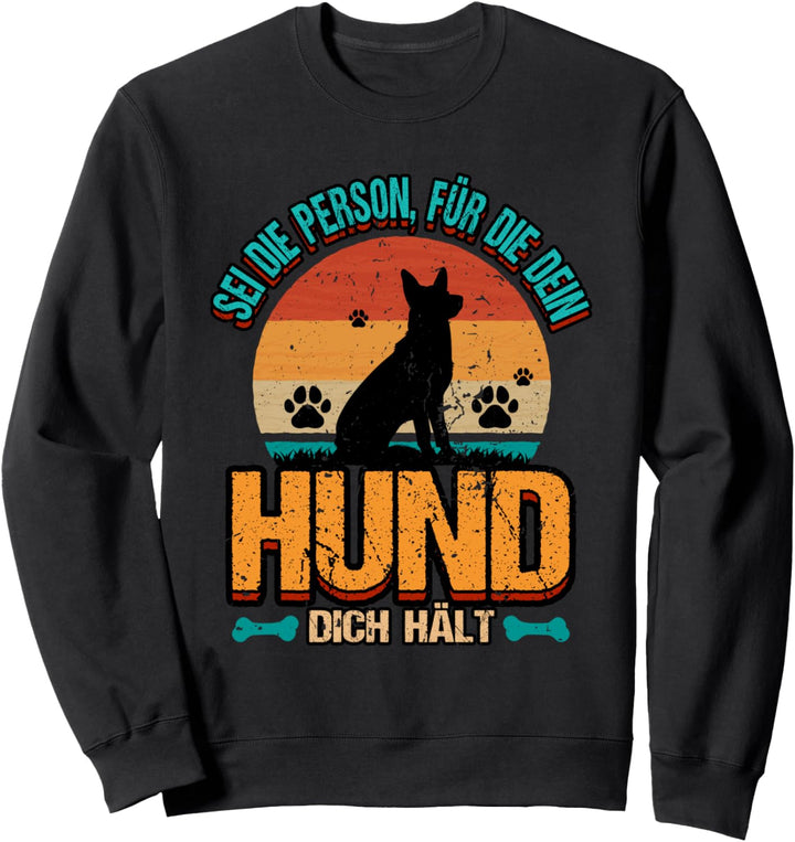 Sei die Person, für die dein Hund dich hält Sweatshirt