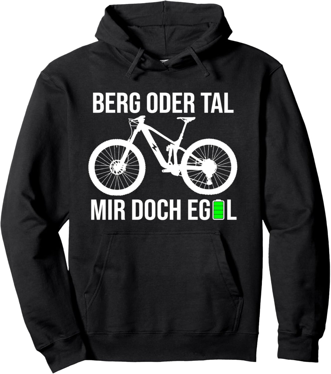 Berg oder Tal Mir Doch Egal E-bike Ebike Elektrofahrrad Pullover Hoodie