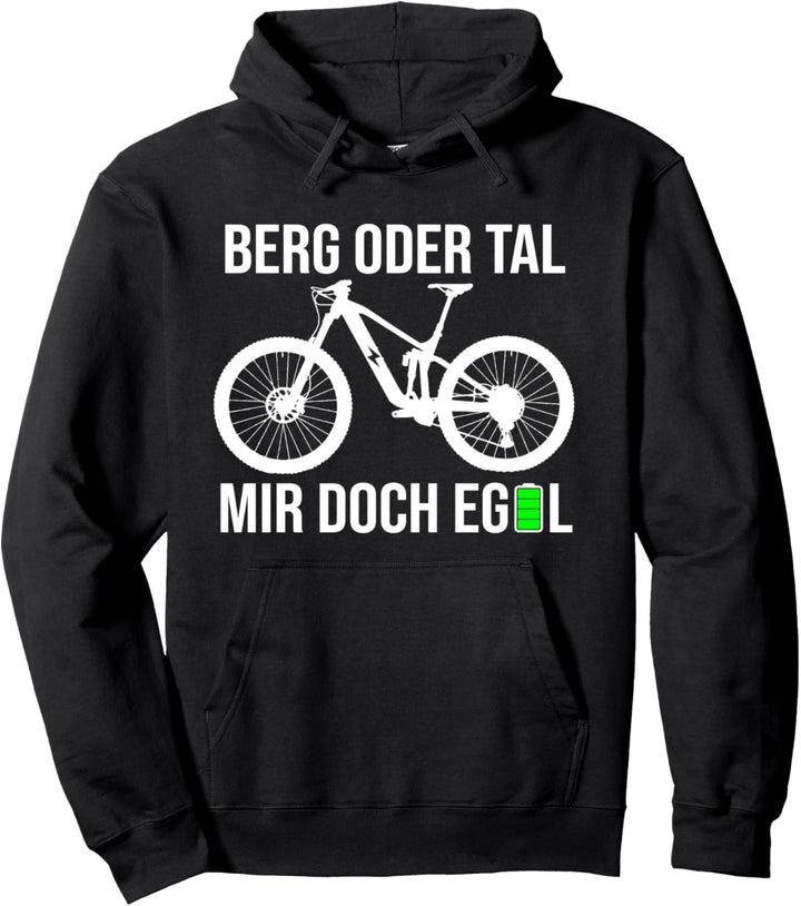 Berg oder Tal Mir Doch Egal E-bike Ebike Elektrofahrrad Pullover Hoodie