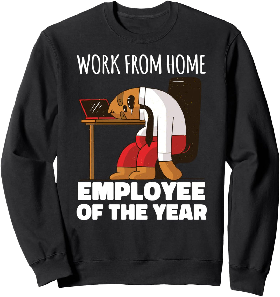 Arbeit von zu Hause aus Mitarbeiter des Jahres seit März Sweatshirt