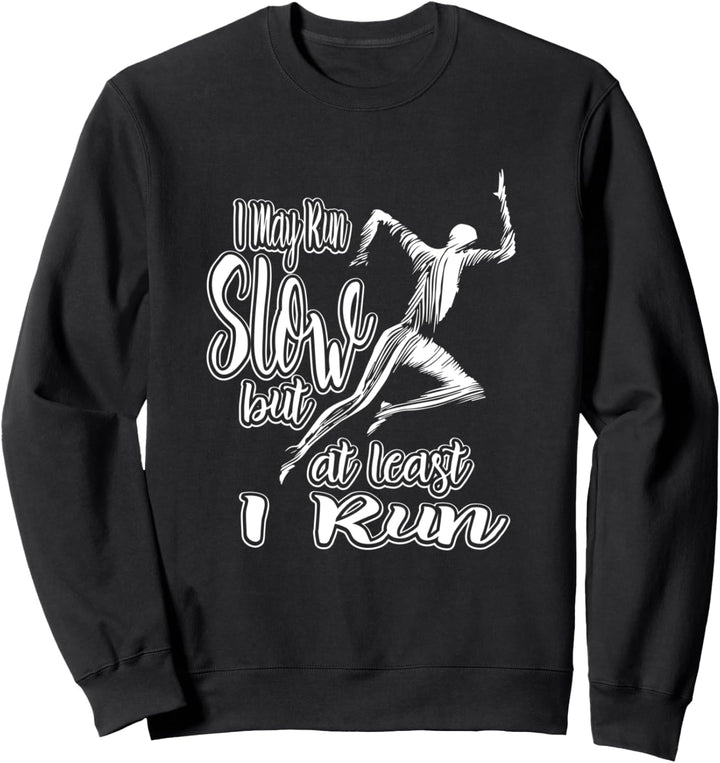Ich kann langsam laufen, aber zumindest führe ich lustige Sweatshirt