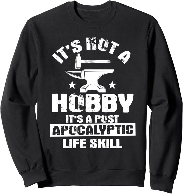 Schmied kein Hobby Lustiges Schmieden Schmiedekunst Sweatshirt