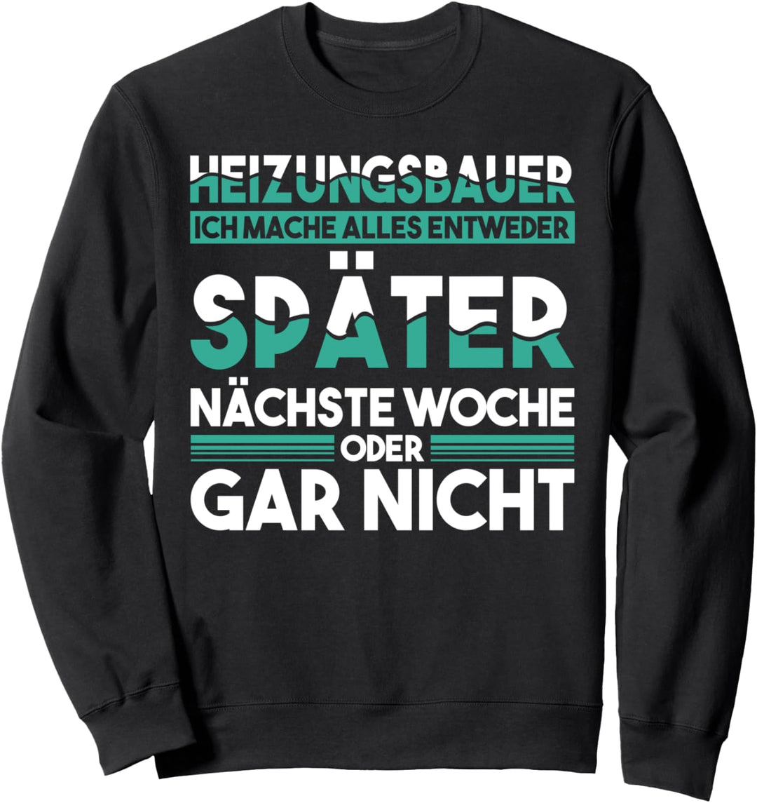 Heizungsbauer Installateur Heizungsbau Sweatshirt
