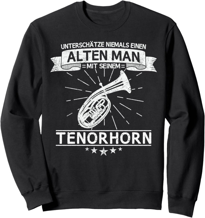 Tenorhorn Blasinstrument Tenor Hornist Spruch Sweatshirt