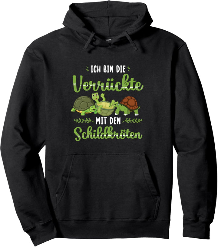 Ich Bin Die Verrückte Mit Den Schildkröten Pullover Hoodie