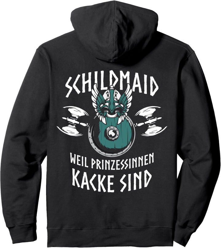 Schildmaid, weil Prinzessinnen kacke ist, Wikinger Pullover Hoodie