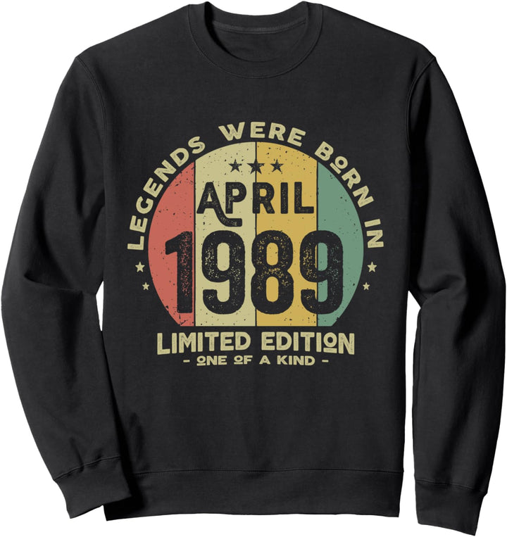Legends Were Born in April 1989 Geburtstag Sweatshirt