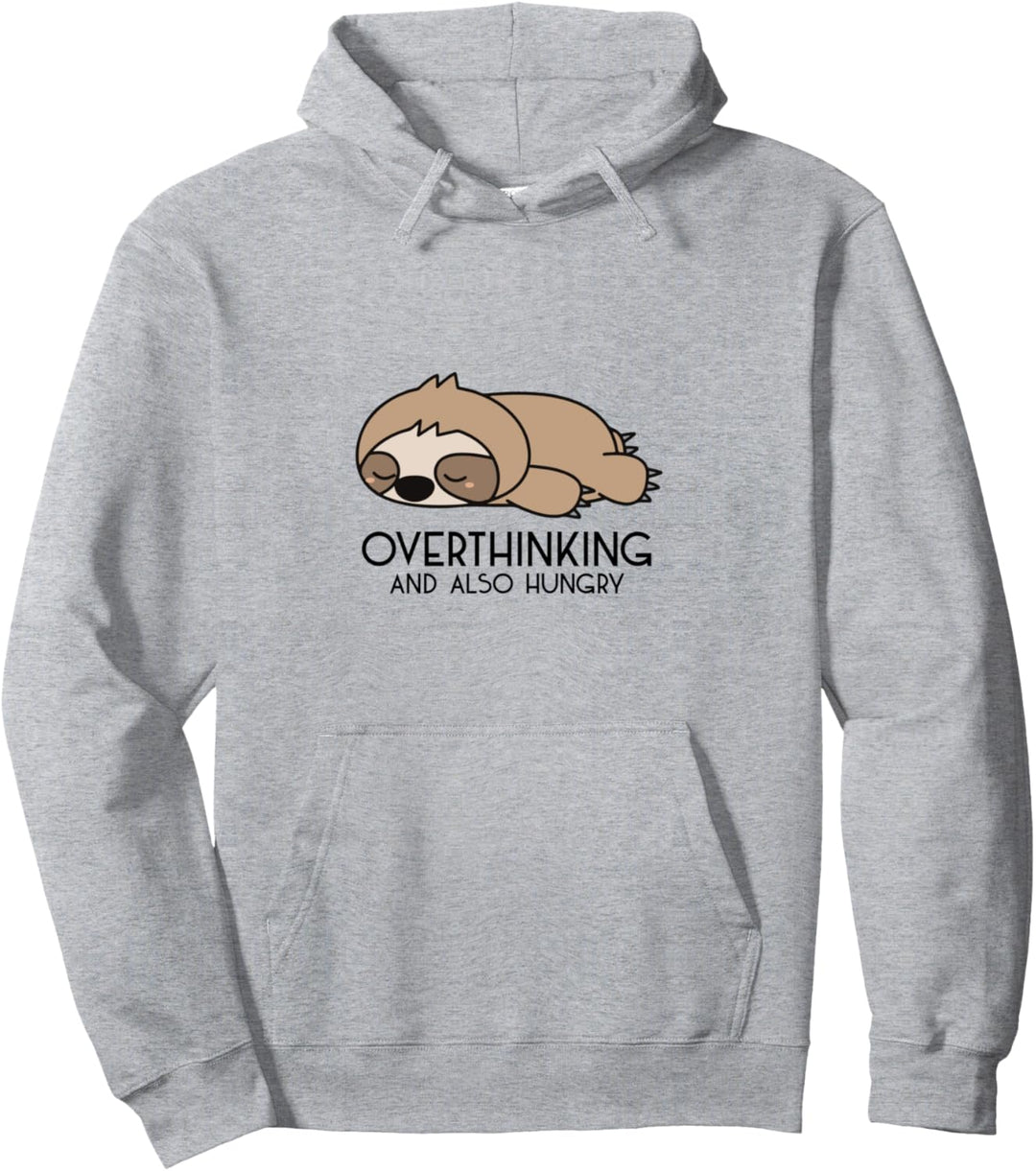 Overthinking and Also Hungry | Niedliches Faultier Lustiges Zitat Pullover Hoodie