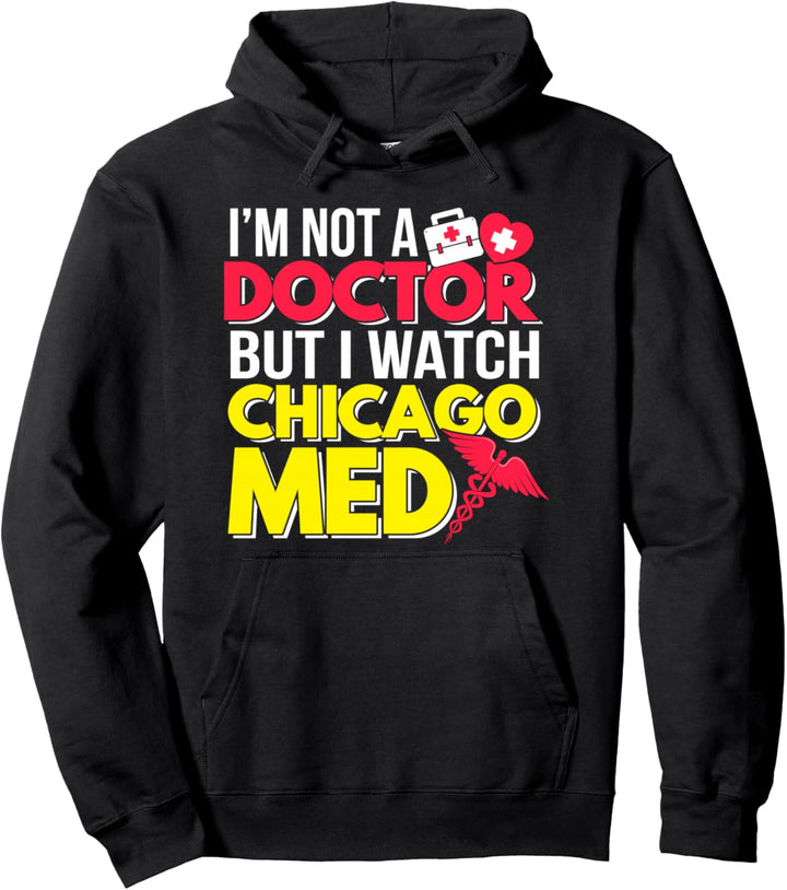 Ich bin kein Arzt, aber ich schaue Chicago Med Pullover Hoodie