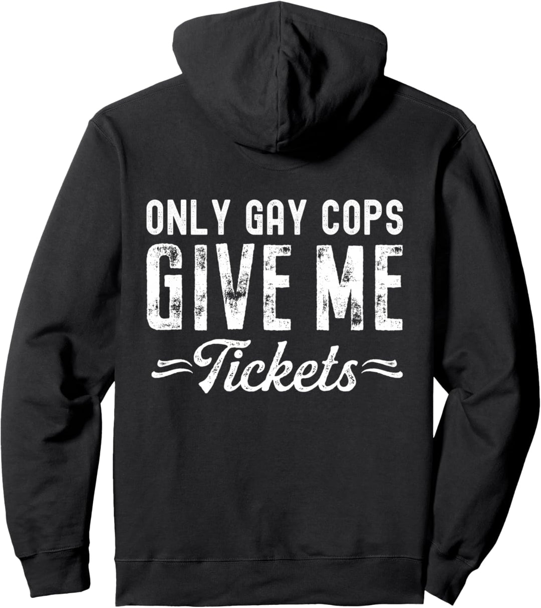 Only Gay Cops Give Me Tickets Geschenk für Männer Pullover Hoodie