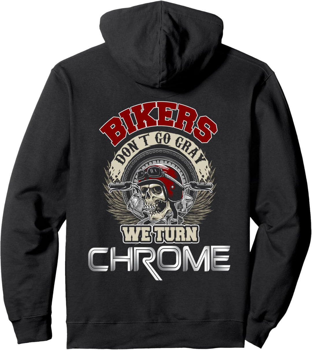 Bikers Dont Go Gray We Turn Chrome Motorradfahrer Geburtstag Pullover Hoodie