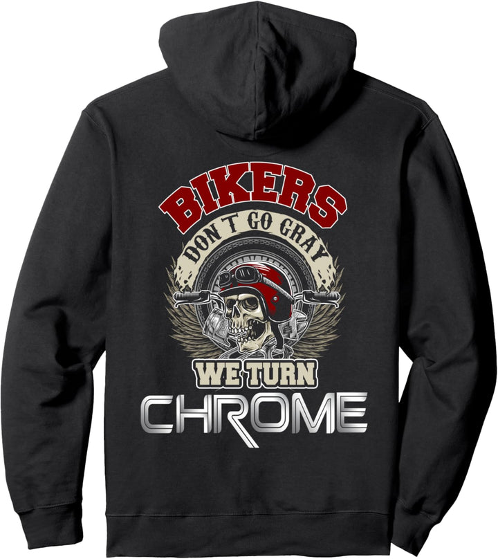 Bikers Dont Go Gray We Turn Chrome Motorradfahrer Geburtstag Pullover Hoodie
