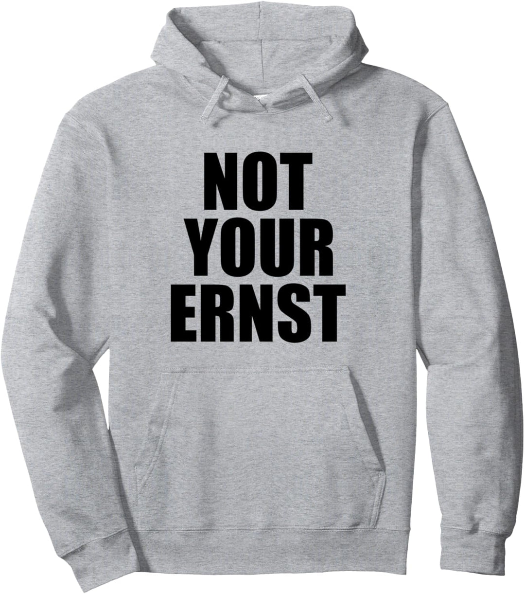 Not your ernst Pullover Hoodie