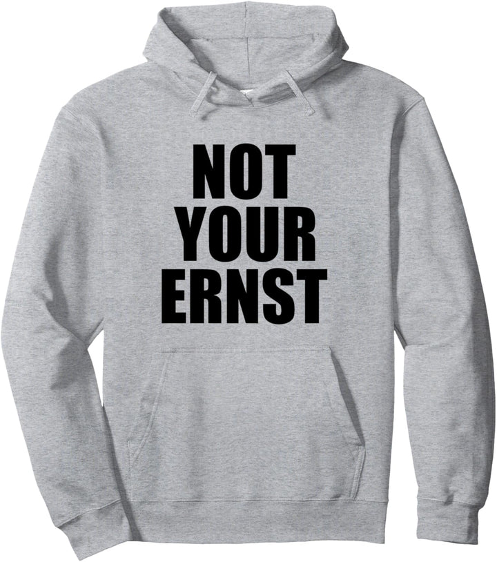 Not your ernst Pullover Hoodie