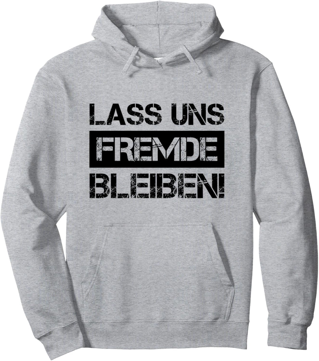 Nicht Kennenlernen Herren Fun Damen Lass Uns Fremde Bleiben Pullover Hoodie
