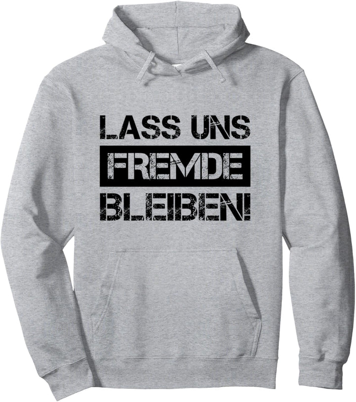 Nicht Kennenlernen Herren Fun Damen Lass Uns Fremde Bleiben Pullover Hoodie