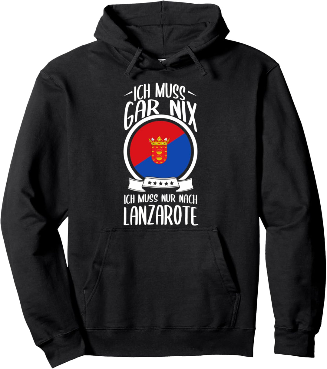 Ich Muss Gar Nix Ich Muss Nur Nach Lanzarote Urlaub Pullover Hoodie