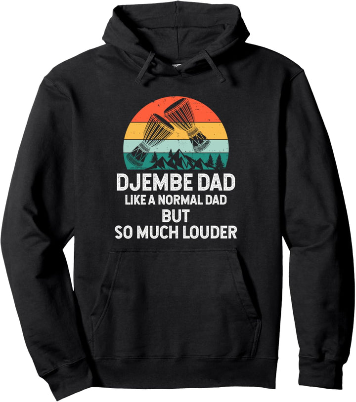Djembe Dad - Like A Normal Dad But So Much Louder Pullover Hoodie