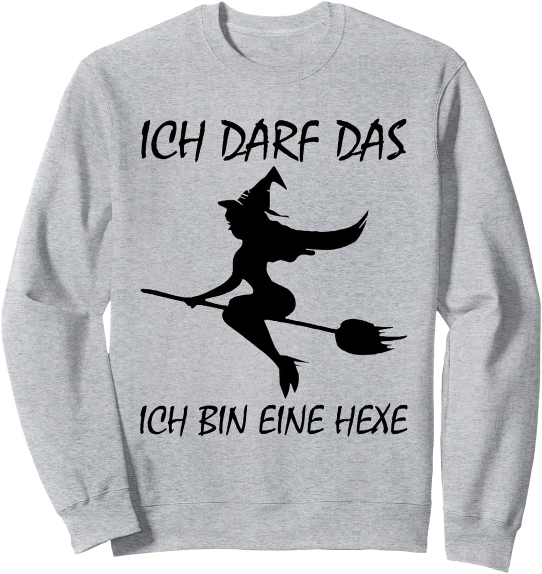 Ich darf das ich bin eine Hexe Sweatshirt