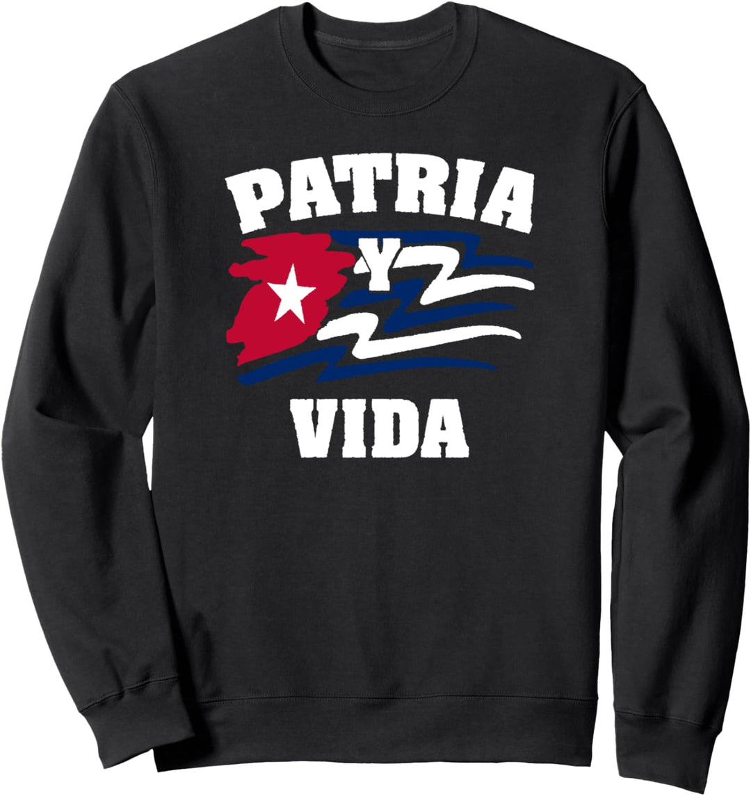 Patria Y Vida Flag Cuba Cuban Freedom Cuba Libre Se Acabo Sweatshirt