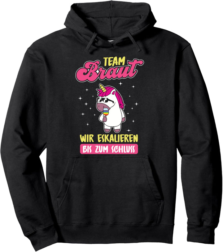 Polter Einhorn Team Braut JGA Hochzeit Junggesellenabschied Pullover Hoodie