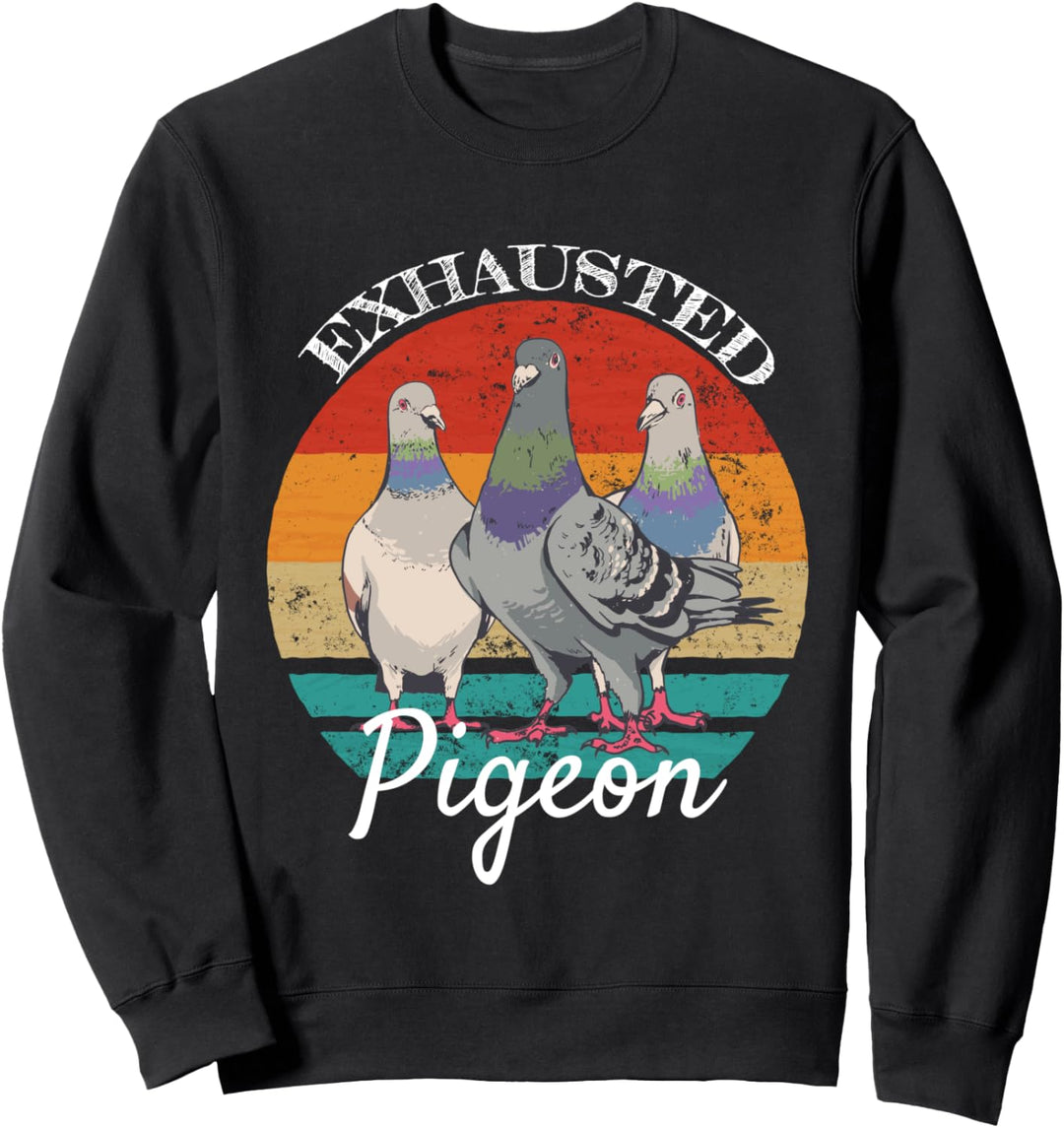 Exhausted Pigeon Sweatshirt