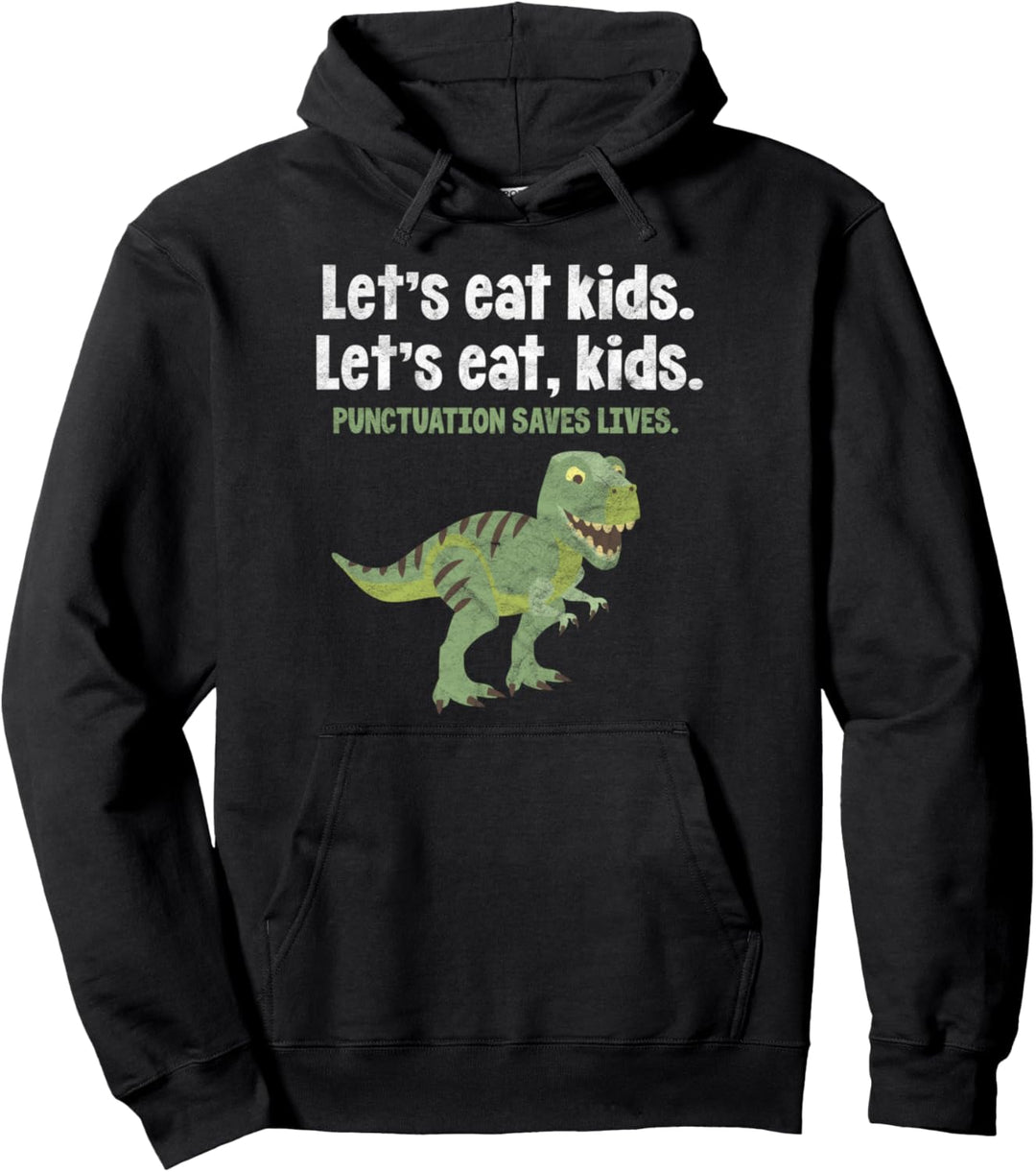 Let's Eat Kids Punctuation Saves Lives Dinosaurier Grammar Pullover Hoodie