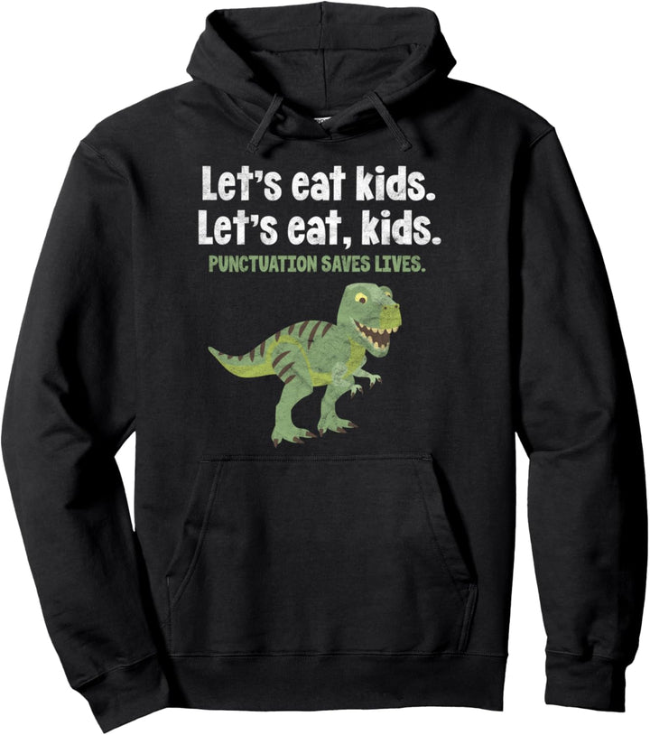 Let's Eat Kids Punctuation Saves Lives Dinosaurier Grammar Pullover Hoodie