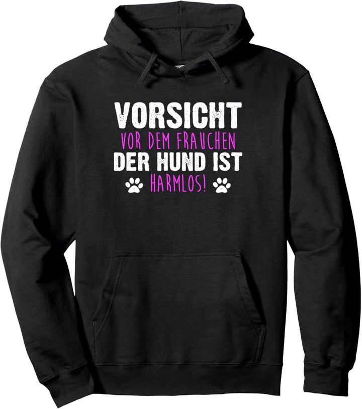 Vorsicht Vor Dem Frauchen Hund ist Harmlos Hundehalterin Pullover Hoodie
