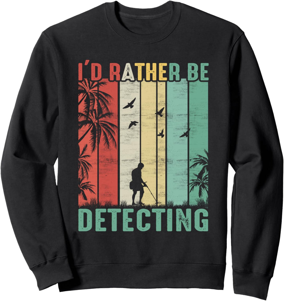 Rather Be Detecting Metalljäger Retro Herren-Detektorist Sweatshirt