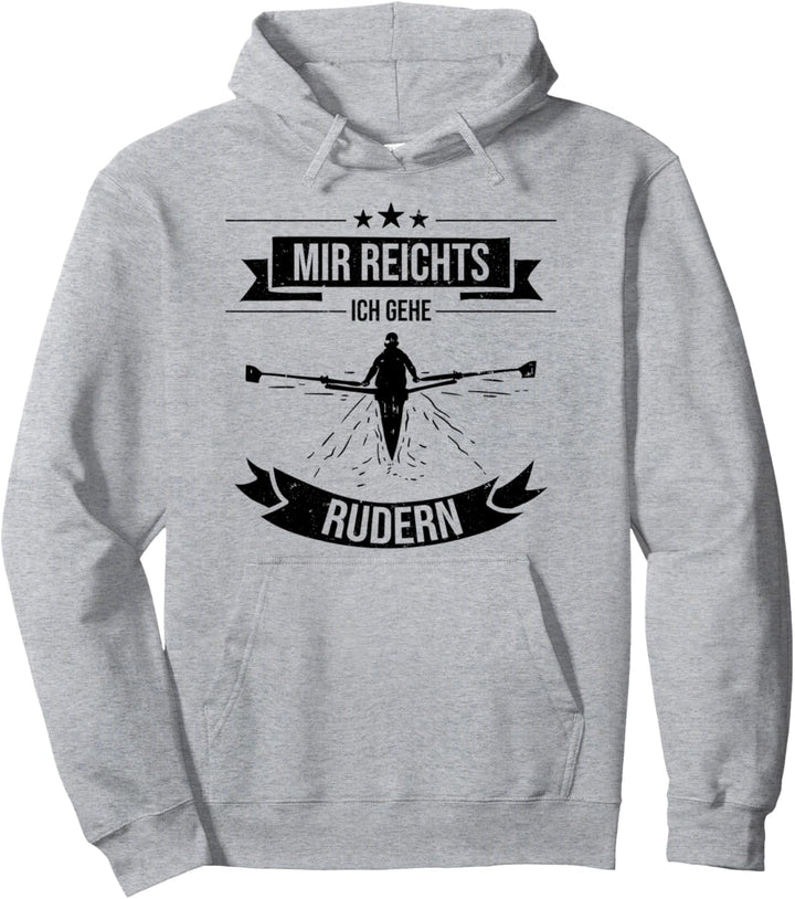 Mir reicht's ich gehe Rudern - Ruderer Geschenk Pullover Hoodie