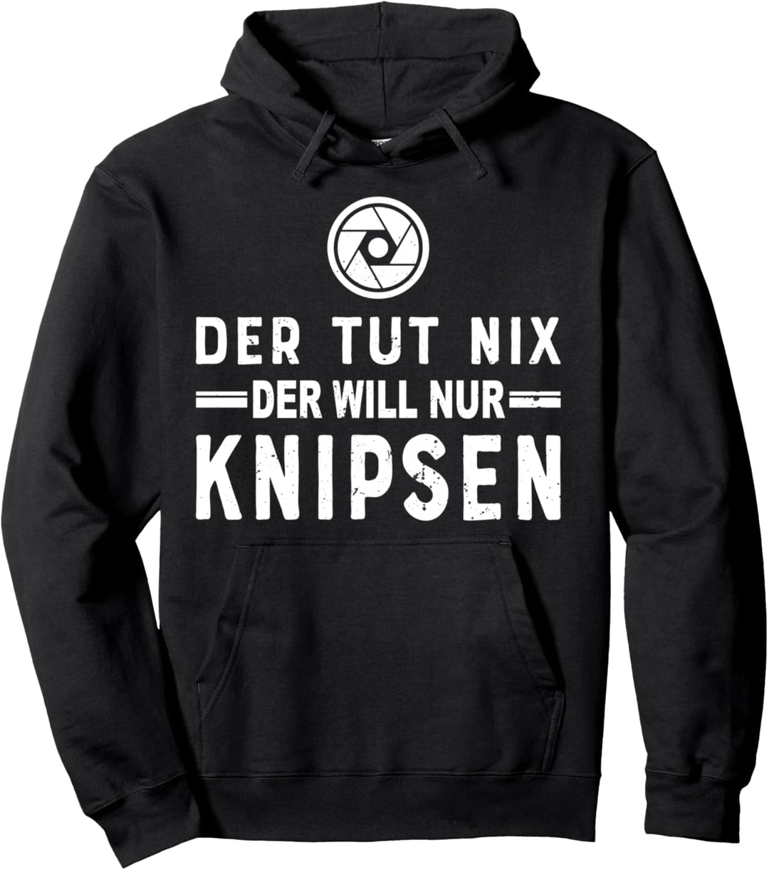 Der tut nix der will nur knipsen - Fotograf Fotografie Pullover Hoodie