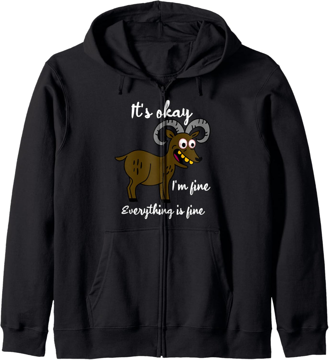 Its Okay It's Fine I'm Fine Everything Is Fine Lustige Ziege Kapuzenjacke
