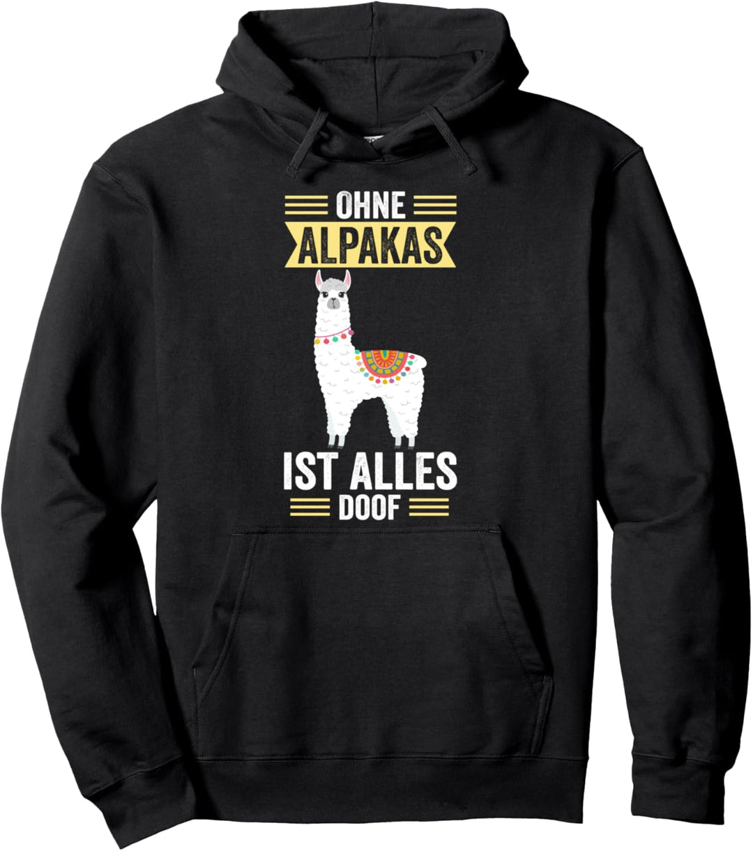 Ohne Alpakas ist alles doof Pullover Hoodie