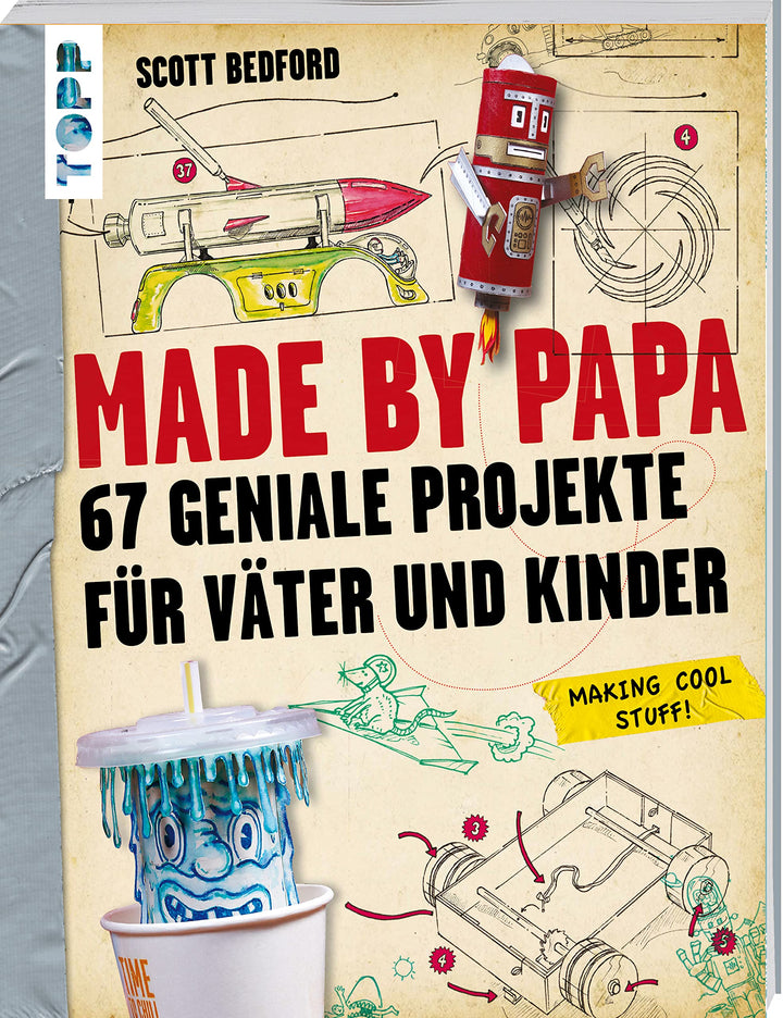 Made by Papa: 67 geniale Projekte für Väter und Kinder, Taschenbuch