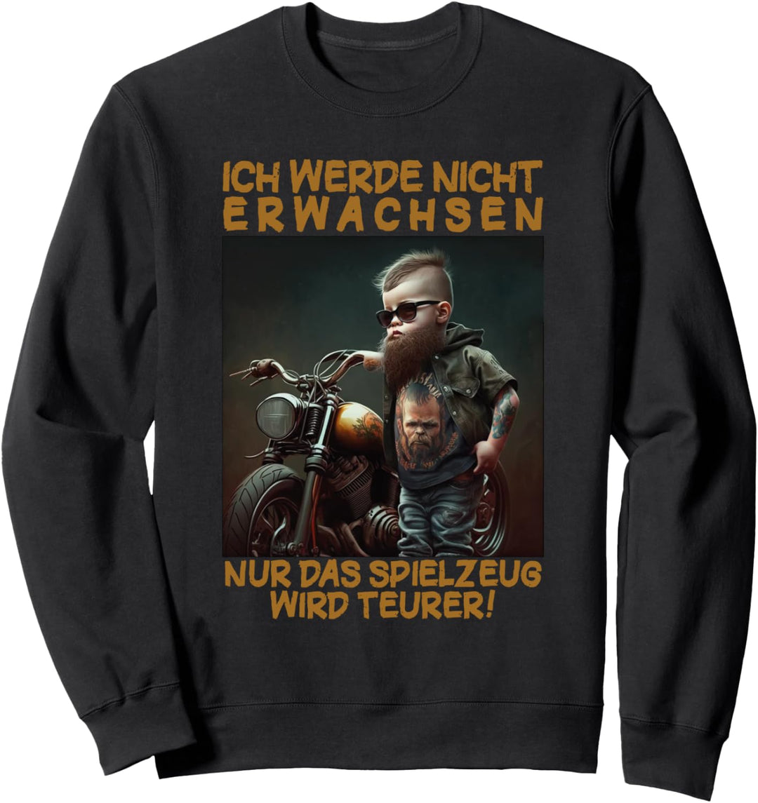ich werde nicht erwachsen nur das spielzeug wird teurer Sweatshirt