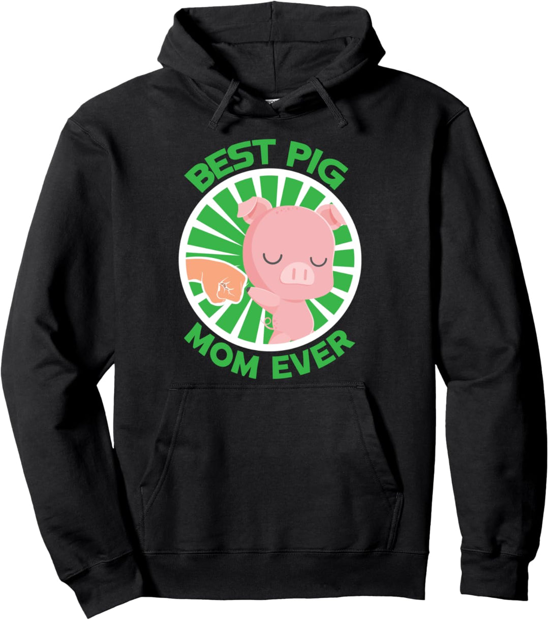 Best Pig Mom Ever Pullover Hoodie