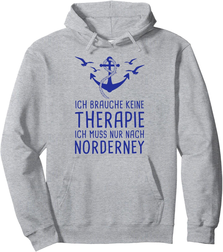 Ich Brauche Keine Therapie Ich Muss Nur Nach Norderney Reise Pullover Hoodie