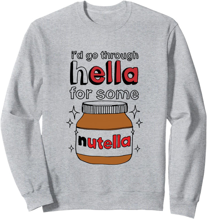 Ich würde Hella für ein paar Nutella-Bekleidung durchgehen Sweatshirt