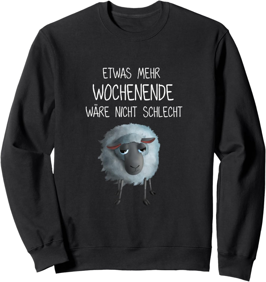 Schaf - mehr Wochenende wäre nicht schlecht (D010-1235A) Sweatshirt