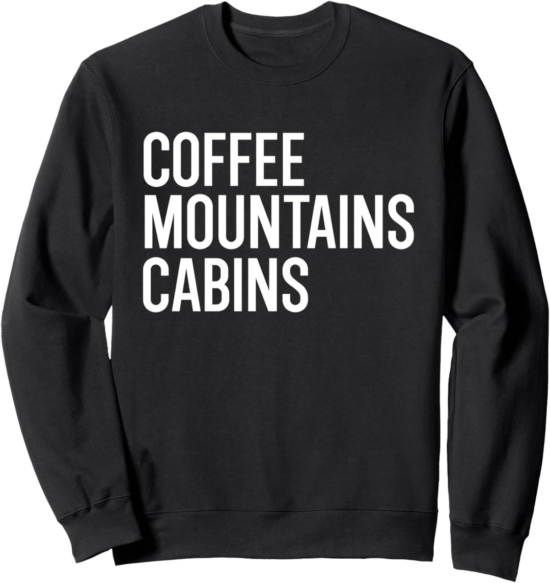 Coffee Mountains &amp; Cabins Campfire Outdoorsy Holiday Gifts Sweatshirt