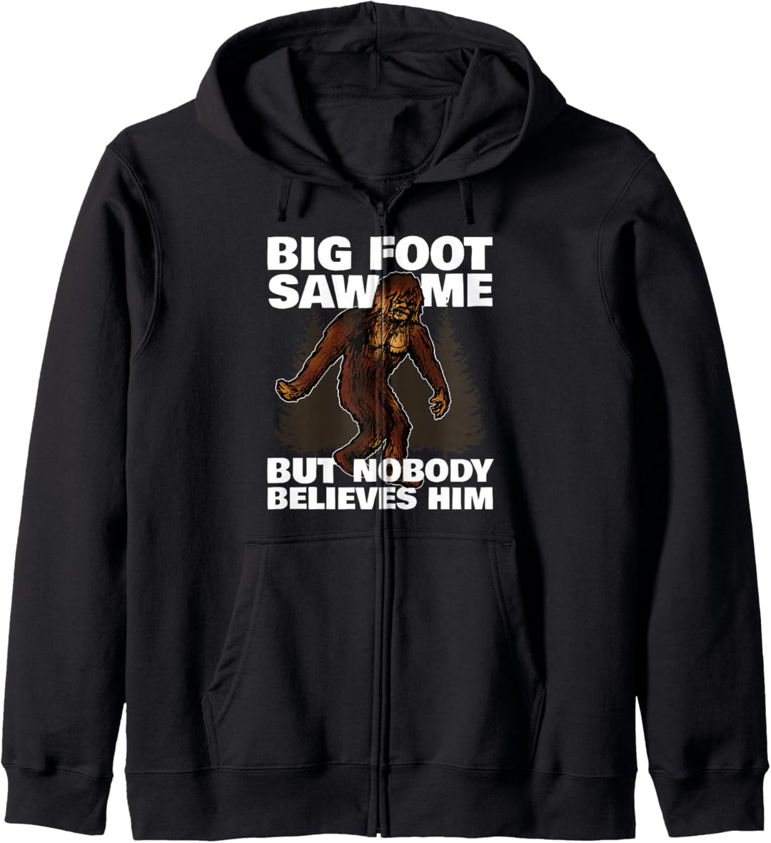 Bigfoot sah mich, aber niemand glaubt ihm! Fun Kapuzenjacke