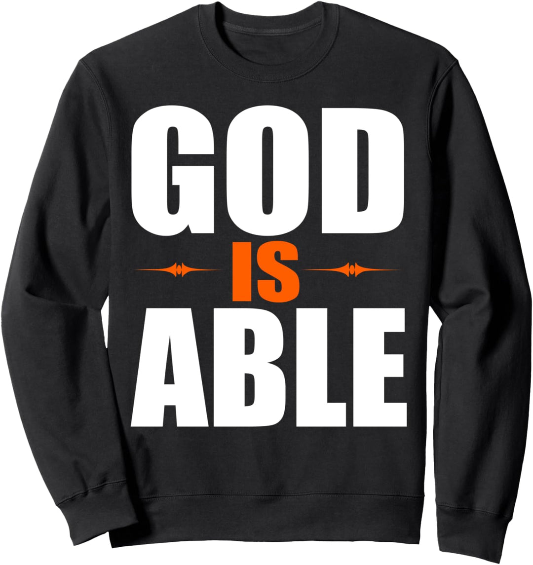 God is Able Christian Faith Gift Sweatshirt