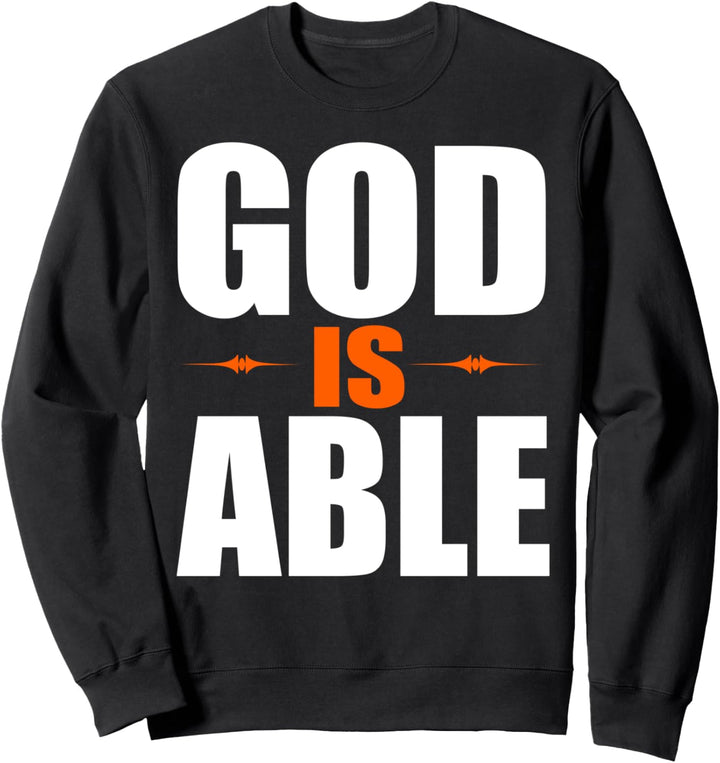 God is Able Christian Faith Gift Sweatshirt